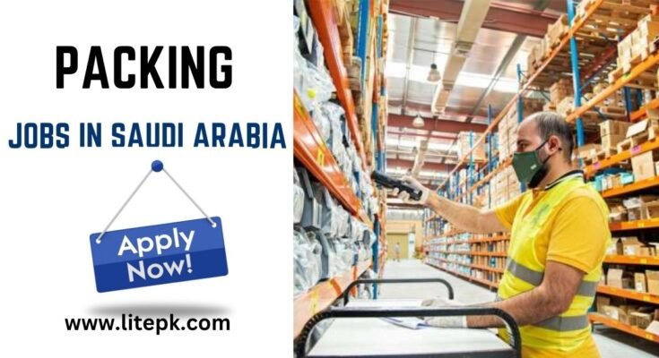 Packing Jobs in Saudi Arabia